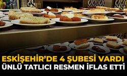 Eskişehir’de 4 Şubesi Vardı: Ünlü Tatlıcı Resmen İflas Etti