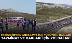 Eskişehir’den Ankara’ya İşçi Yürüyüşü Başladı: Tazminat ve Hakları İçin Yollardalar!