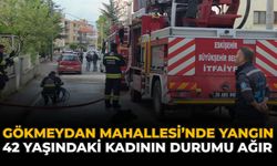 Gökmeydan Mahallesi'nde Yangın: 42 Yaşındaki Kadının Durumu Ağır