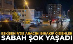 Eskişehir'de Aracını Bırakıp Gidenler Sabah Şok Yaşadı: 33 Araç Çekildi