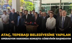 Ataç, Tepebaşı Belediyesine Yapılan Operasyon Hakkında Konuştu: Görevimin Başındayım