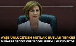 Ayşe Ünlüce'den Mutlak Butlan Tepkisi: Bu Karar Sadece CHP'yi Değil Ülkeyi İlgilendiriyor