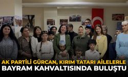 AK Partili Gürcan, Kırım Tatarı Ailelerle Bayram Kahvaltısında Buluştu