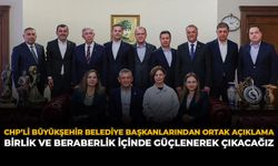 CHP’li Büyükşehir Belediye Başkanlarından Ortak Açıklama: “Birlik ve Beraberlik İçinde Güçlenerek Çıkacağız”