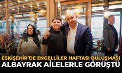 Eskişehir’de Engelliler Haftası Buluşması: Albayrak Ailelerle Görüştü