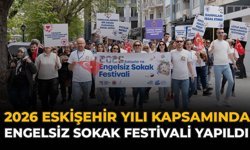 2026 Eskişehir Yılı Kapsamında Engelsiz Sokak Festivali Yapıldı