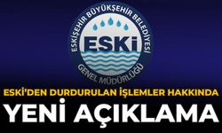 ESKİ'den Durdurulan İşlemler Hakkında Yeni Açıklama