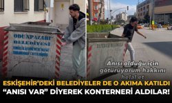 Eskişehir’deki Belediyeler de O Akıma Katıldı: “Anısı Var” Diyerek Konteyneri Aldılar!