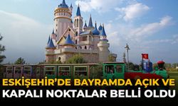 Eskişehir’de Bayramda Açık ve Kapalı Noktalar Belli Oldu!