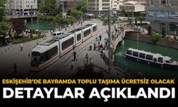 Eskişehir’de Bayramda Toplu Taşıma Ücretsiz Olacak: Detaylar Açıklandı