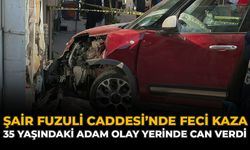 Şair Fuzuli Caddesi’nde Feci Kaza: 35 Yaşındaki Adam Olay Yerinde Can Verdi