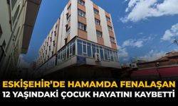 Eskişehir’de Hamamda Fenalaşan 12 Yaşındaki Çocuk Hayatını Kaybetti