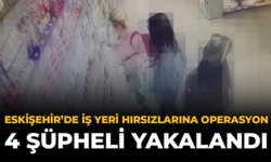 Eskişehir'de İş Yeri Hırsızlarına Operasyon: 4 Şüpheli Yakalandı