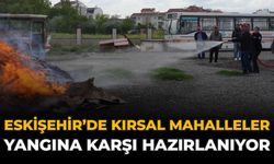Eskişehir’de Kırsal Mahalleler Yangına Karşı Hazırlanıyor