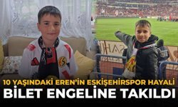 10 Yaşındaki Eren’in Eskişehirspor Hayali Bilet Engeline Takıldı