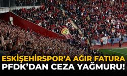 Eskişehirspor’a Ağır Fatura: PFDK’dan Ceza Yağmuru!