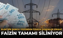 Elektrik Borcu Yüzünden İcraya Düşenler Dikkat: Faizin Tamamı Siliniyor