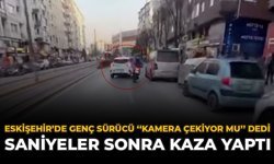 Eskişehir'de Genç Sürücü "Kamera Çekiyor mu" Dedi, Saniyeler Sonra Kaza Yaptı