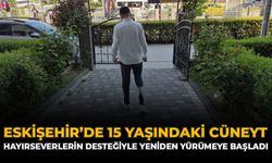 Eskişehir'de 15 Yaşındaki Cüneyt Hayırseverlerin Desteğiyle Yeniden Yürümeye Başladı