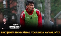 Eskişehirspor Final Yolunda Ayvalık’ta