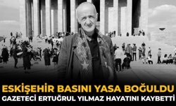 Eskişehir Basını Yasa Boğuldu: Gazeteci Ertuğrul Yılmaz Hayatını Kaybetti