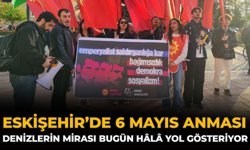 Eskişehir’de 6 Mayıs Anması: Denizlerin Mirası Bugün Hâlâ Yol Gösteriyor
