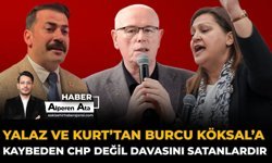Yalaz ve Kurt’tan Burcu Köksal’a: Kaybeden CHP Değil, Davasını Satanlardır