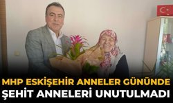 MHP Eskişehir Anneler Gününde Şehit Annelerini Unutulmadı