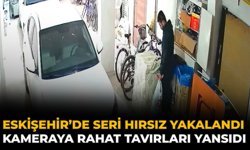 Eskişehir’de Seri Hırsız Yakalandı: Kameraya Rahat Tavırları Yansıdı