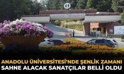 Anadolu Üniversitesi’nde Şenlik Zamanı: Sahne Alacak Sanatçılar Belli Oldu