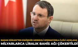 Bakan Gürlek’ten Eskişehir Merkezli Operasyonla İlgili Açıklama: Milyarlarca Liralık Bahis Ağı Çökertildi