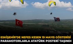 Eskişehir’de Nefes Kesen 19 Mayıs Gösterisi: Paramotorlarla Atatürk Posteri Taşındı