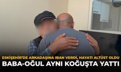 Eskişehir'de Arkadaşına IBAN Verdi, Hayatı Altüst Oldu: Baba-Oğul Aynı Koğuşta Yattı