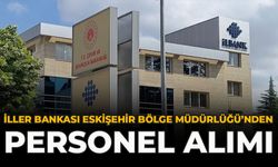İller Bankası Eskişehir Bölge Müdürlüğü’nden Personel Alımı