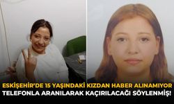 Eskişehir'de 15 Yaşındaki Yağmur Aybaş'tan Haber Alınamıyor: Polis Arama Başlattı