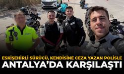 Eskişehirli Sürücü, Kendisine Ceza Yazan Polisle Antalya’da Karşılaştı