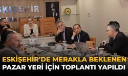 Eskişehir’de Merakla Beklenen Pazar Yeri İçin Toplantı Yapıldı!