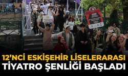 12’nci Eskişehir Liselerarası Tiyatro Şenliği Başladı