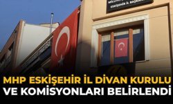 MHP Eskişehir İl Divan Kurulu ve Komisyonları Belirlendi