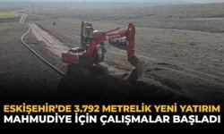 Eskişehir’de 3.792 Metrelik Yeni Yatırım: Mahmudiye İçin Çalışmalar Başladı