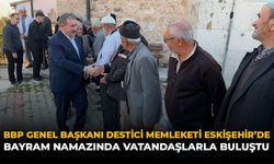 BBP Genel Başkanı Destici Memleketi Eskişehir’de Bayram Namazında Vatandaşlarla Buluştu