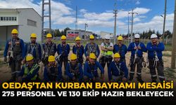 OEDAŞ’tan Kurban Bayramı Mesaisi: 275 Personel ve 130 Ekip Hazır Bekleyecek
