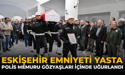 Eskişehir Emniyeti Yasta: Polis Memuru Gözyaşları İçinde Uğurlandı!