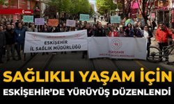 Sağlıklı Yaşam İçin Eskişehir'de Yürüyüş Düzenlendi
