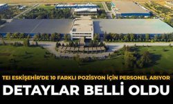 TEİ Eskişehir'de 10 Farklı Pozisyon İçin Personel Arıyor: Detaylar Belli Oldu