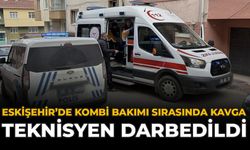 Eskişehir’de Kombi Bakımı Sırasında Kavga: Teknisyen Darbedildi