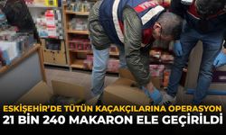 Eskişehir’de Tütün Kaçakçılarına Operasyon: 21 Bin 240 Makaron Ele Geçirildi
