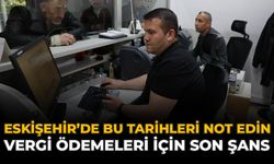 Eskişehir’de Bu Tarihleri Not Edin: Vergi Ödemeleri İçin Son Şans