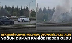 Eskişehir Çevre Yolunda Otomobil Alev Aldı: Yoğun Duman Paniğe Neden Oldu