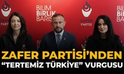 Zafer Partisi’nden “Tertemiz Türkiye” Vurgusu
